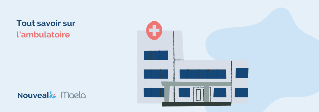 Tout savoir sur l’ambulatoire