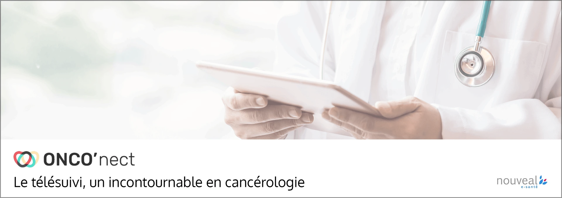 Télésuivi médical et oncologie, la solution ONCO’nect
