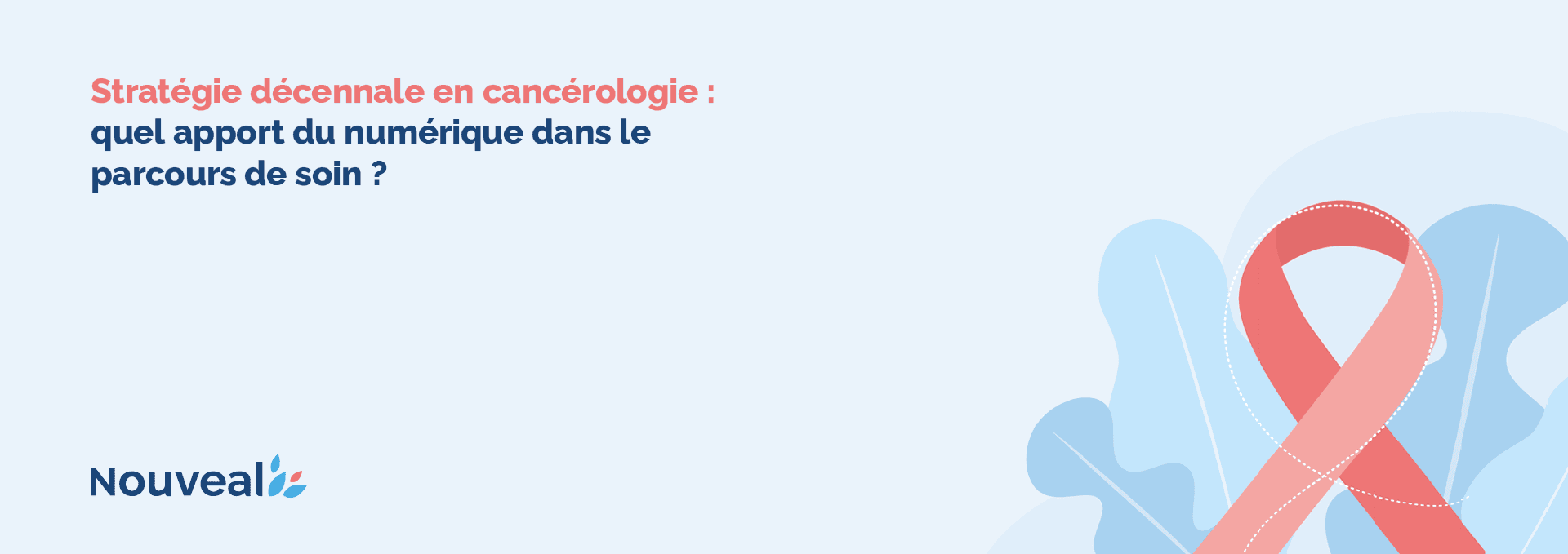 Stratégie décennale en cancérologie : apport du numérique dans le parcours de soin