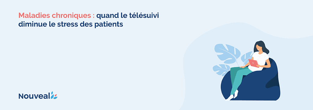 Maladies chroniques : quand le télésuivi diminue le stress des patients